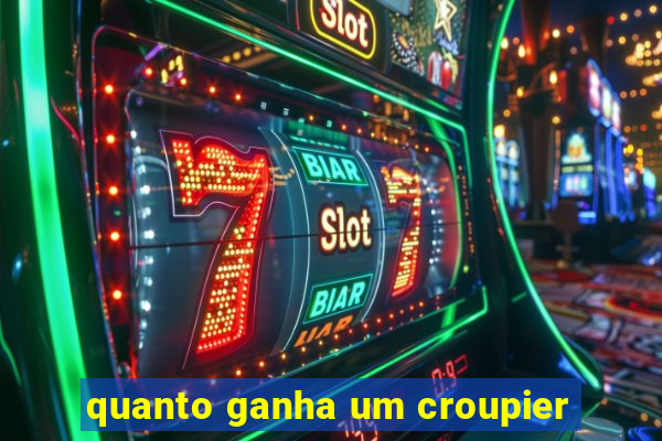 quanto ganha um croupier